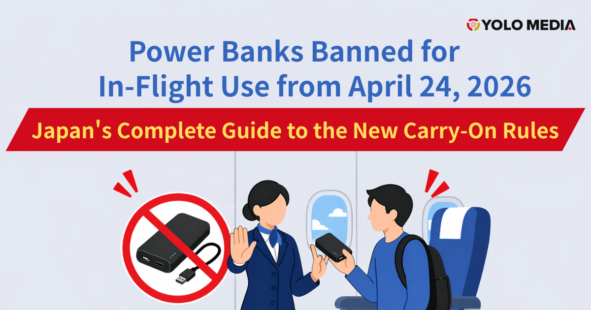 Power Banks Banned for In-Flight Use from April 24, 2026: Japan’s Complete Guide to the New Carry-On Rules