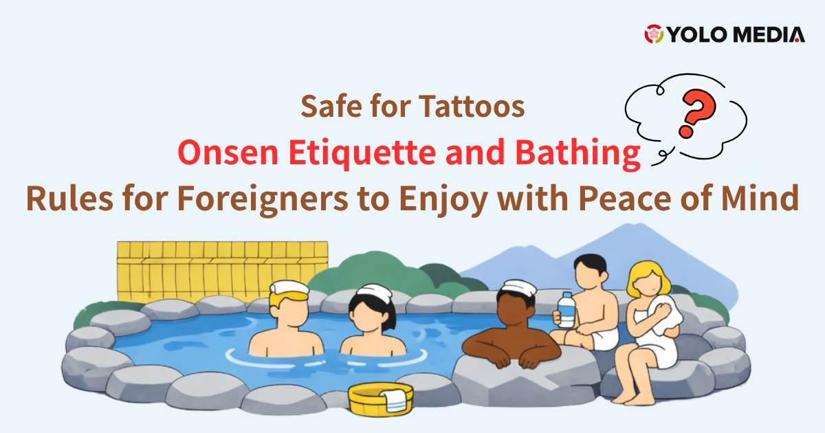 Safe for Tattoos? Onsen Etiquette and Bathing Rules for Foreigners to Enjoy with Peace of Mind