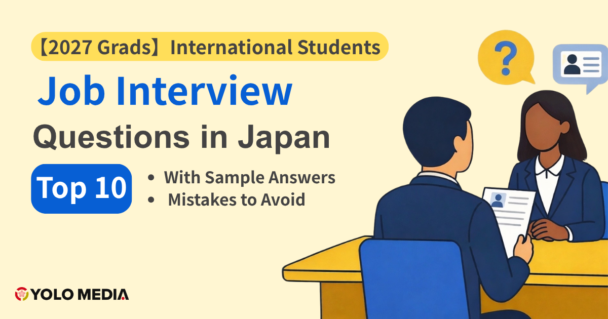 Top 10 Job Interview Questions for International Students in Japan — With Sample Answers & Mistakes to Avoid (2027 Graduates)