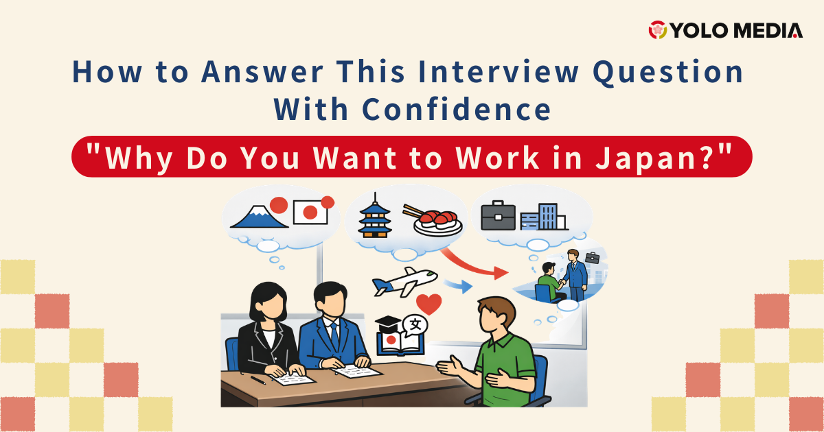 “Why Do You Want to Work in Japan?” — How to Answer This Interview Question With Confidence (With Examples)