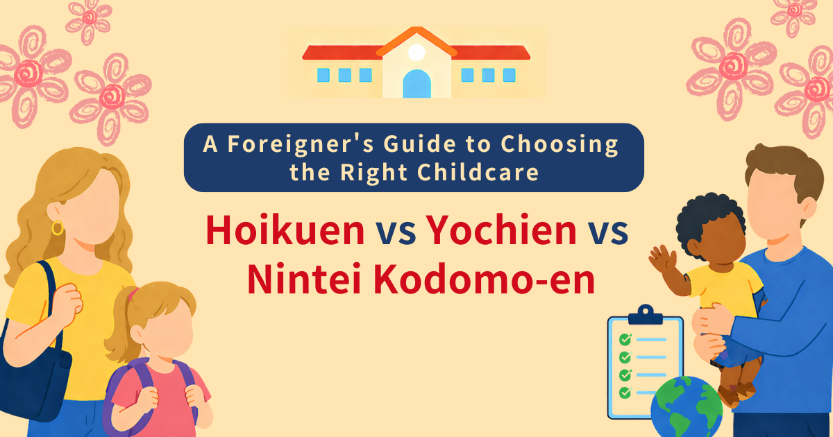 Hoikuen vs Yochien vs Nintei Kodomo-en: A Foreigner’s Guide to Choosing the Right Childcare in Japan (2026)