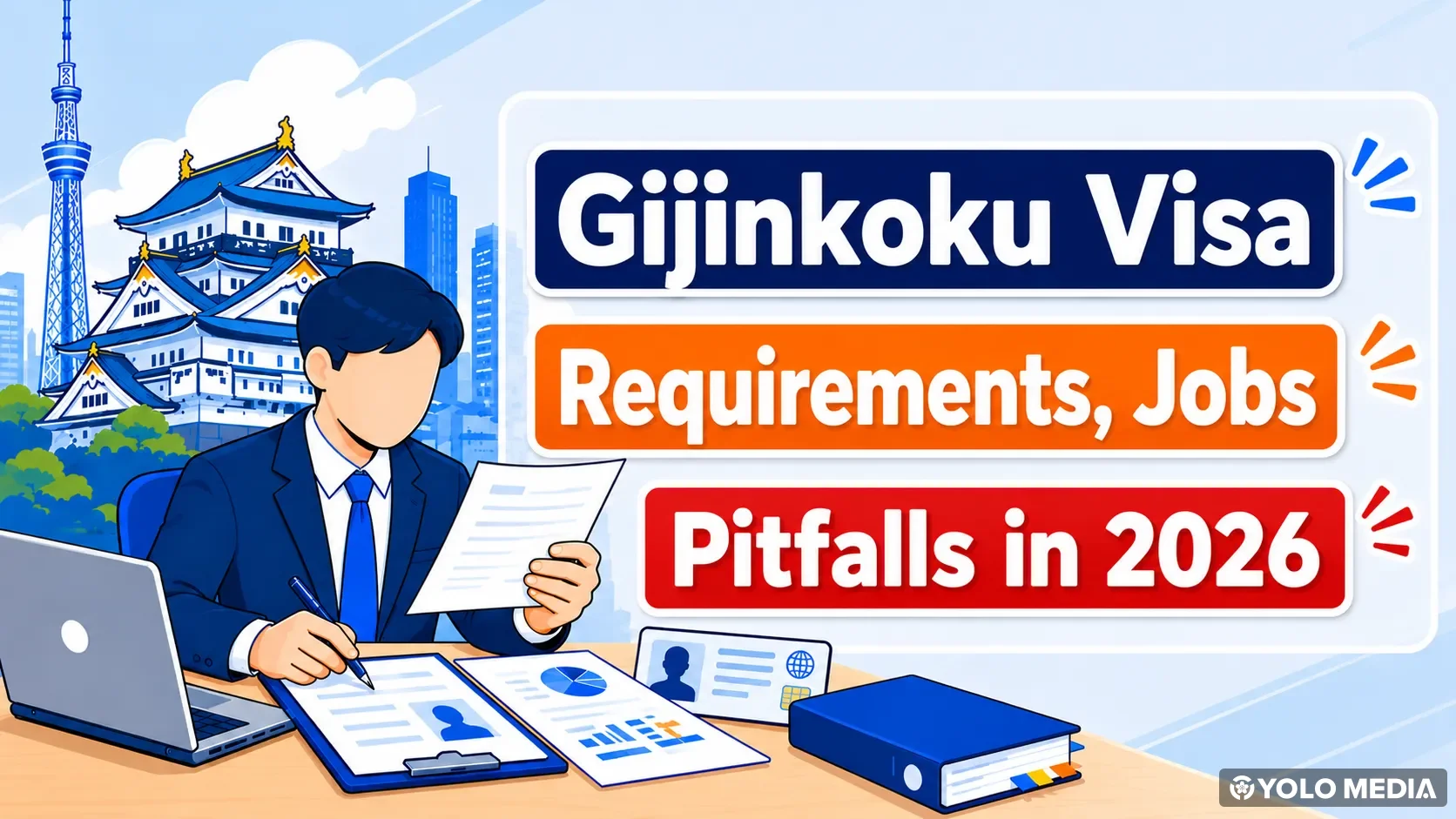 What Is the Gijinkoku Visa? Requirements, Eligible Jobs, and 2026 Rule Changes Explained