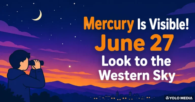 Have You Ever Seen Mercury? June 27 Is Your Last Chance This Year, Look West After Sunset [June 2026]