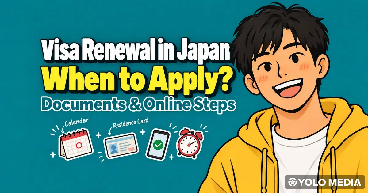 Japan Visa Renewal: When to Apply, Documents, Special Period